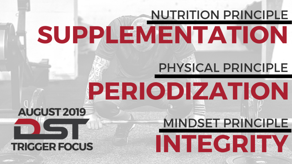 August 2019 Trigger Focus: Supplementation, Periodization, Integrity